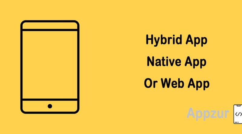 Hybrid-App,-Native-App-Or-Web-App